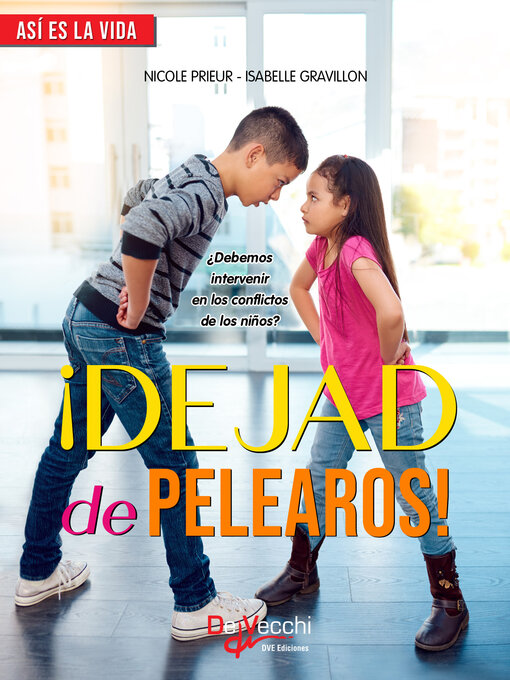 Title details for ¡Dejad de pelearos! ¿Debemos intervenir en los conflictos de los niños? by Nicole Prieur - Available